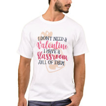 Jag behöver inte Valentineser T-shirt
