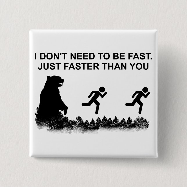Jag behöver inte vara snabb (Grizzly) Knapp (Framsida)