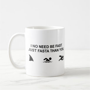 Jag behöver inte vara snabb (haj) kaffemugg