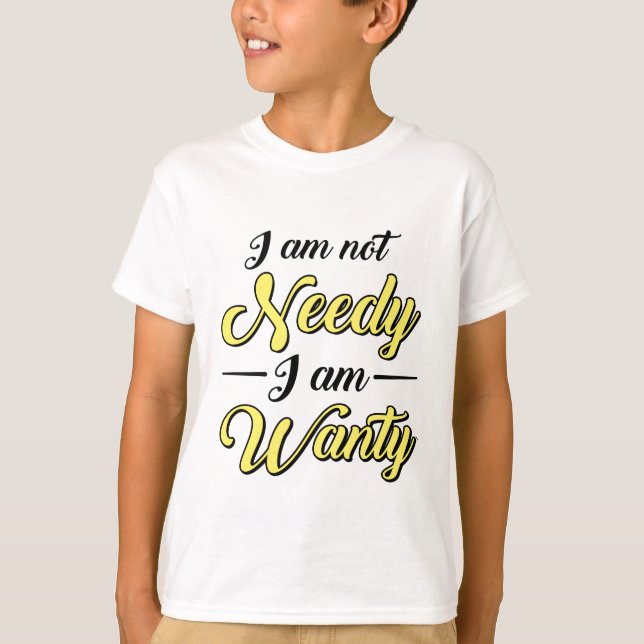 Jag behöver inte vara Wanty Funny Quote Kids T Shirt (Framsida)