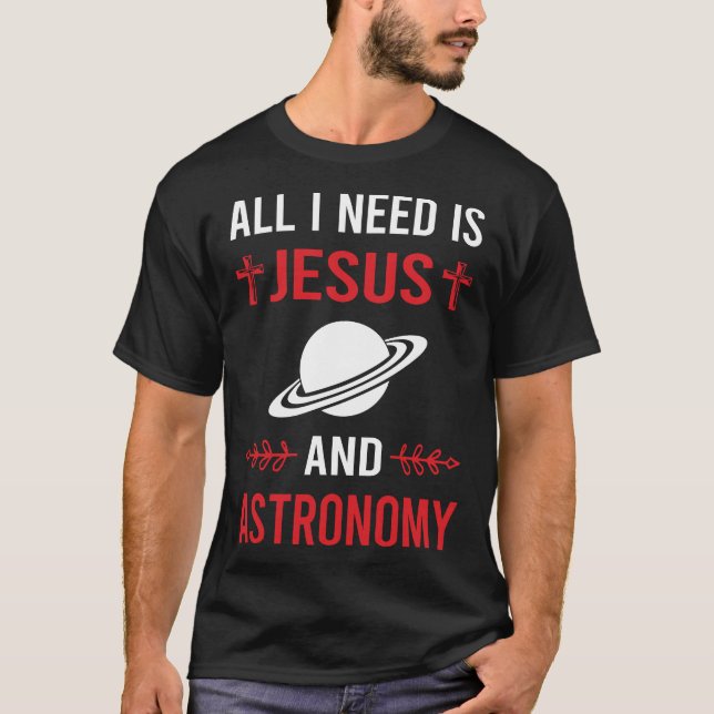 Jag behöver Jesus Astronomi T Shirt (Framsida)