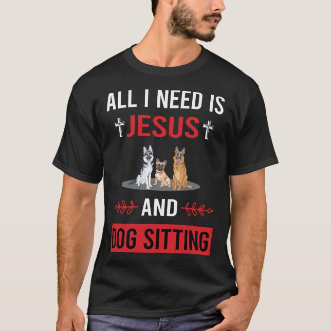 Jag behöver Jesus Hund Sitta T Shirt (Framsida)