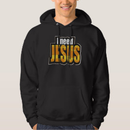 Jag behöver JESUS - Kristna Hoodie