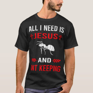 Jag behöver Jesus och Ant som bevarar Ants Myrmeco T Shirt