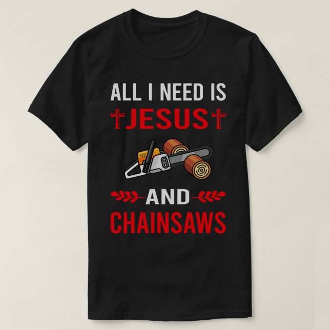 Jag behöver Jesus och Arborist Lumberjack Woodwork T Shirt (Design framsida)