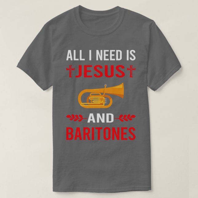 Jag behöver Jesus och Baritone Baritones T Shirt (Design framsida)