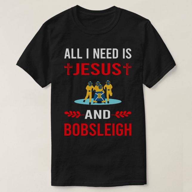 Jag behöver Jesus och Bobsled Bobsled T Shirt (Design framsida)