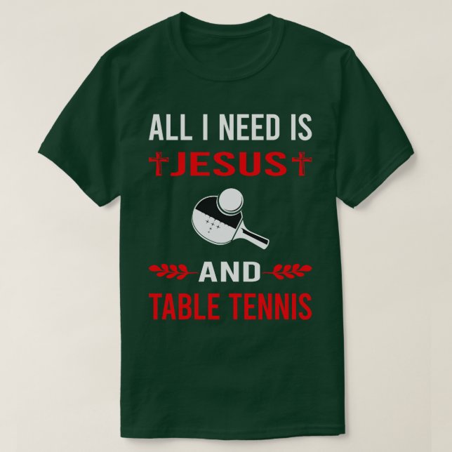 Jag behöver Jesus och Bord tennis Ping Pong T Shirt (Design framsida)