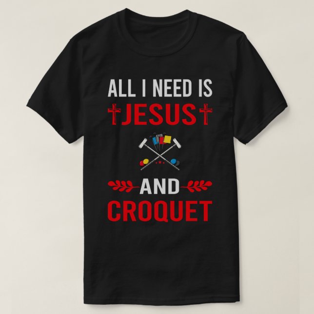 Jag behöver Jesus och Croquet T Shirt (Design framsida)