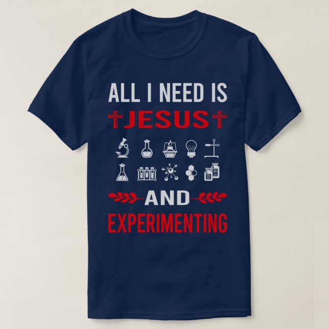 Jag behöver Jesus och experimentera med experiment T Shirt (Design framsida)