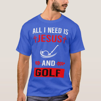 Jag behöver Jesus och Golfing Golfer T Shirt