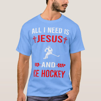 Jag behöver Jesus och Ice Hockey T Shirt