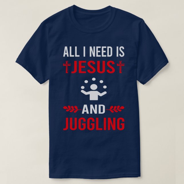 Jag behöver Jesus och Juggling Juggler T Shirt (Design framsida)