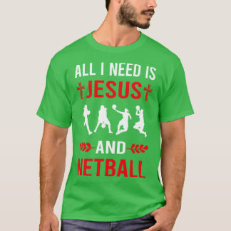 Jag behöver Jesus och Netball T Shirt