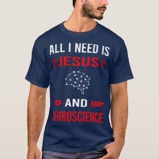 Jag behöver Jesus och neurovetenskapsmannen Neuro T Shirt