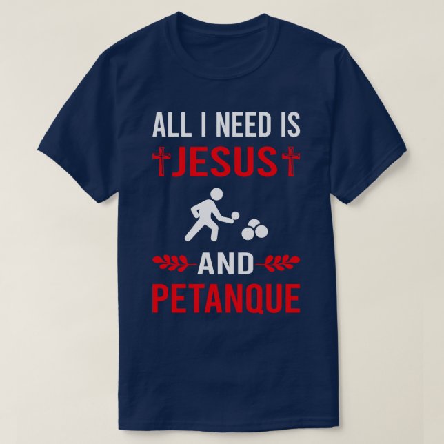 Jag behöver Jesus och Petanque T Shirt (Design framsida)