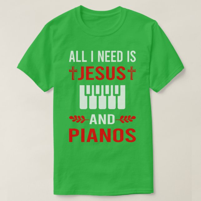 Jag behöver Jesus och Piano Pianist T Shirt (Design framsida)
