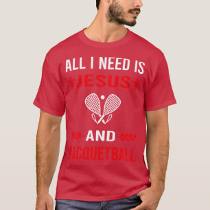 Jag behöver Jesus och Racquetball T Shirt