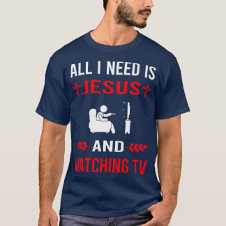 Jag behöver Jesus och tittar på TV T Shirt