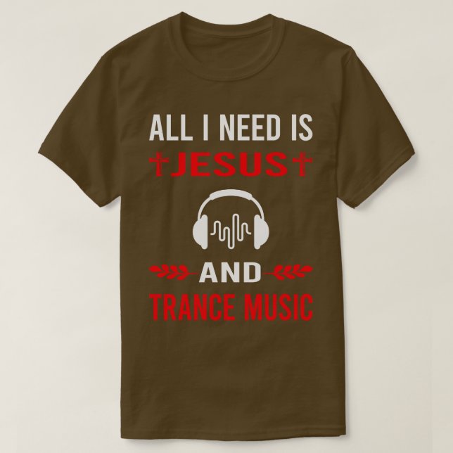 Jag behöver Jesus och Trance-musik T Shirt (Design framsida)