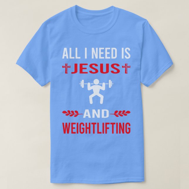 Jag behöver Jesus och viktande lyftande TShirt T Shirt (Design framsida)