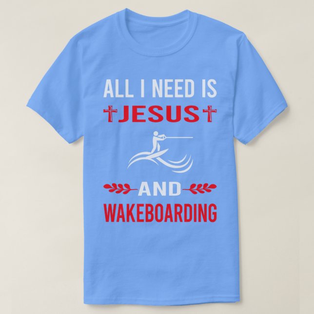 Jag behöver Jesus och Wakeboarding Wakeboarde T Shirt (Design framsida)