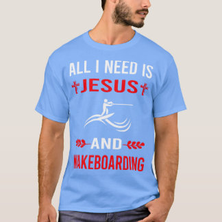 Jag behöver Jesus och Wakeboarding Wakeboarde T Shirt