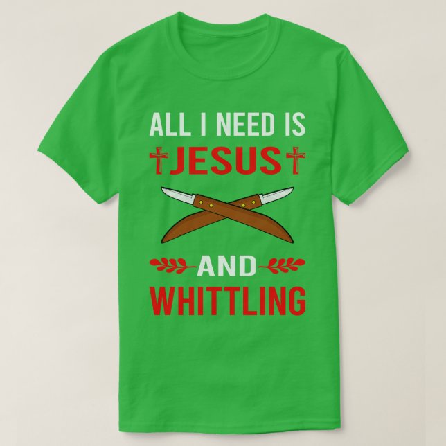 Jag behöver Jesus och Whittling T Shirt (Design framsida)