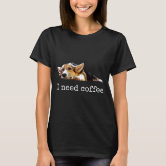 Jag behöver kaffe Cute Corgi Mamma Pappa Hund T Shirt
