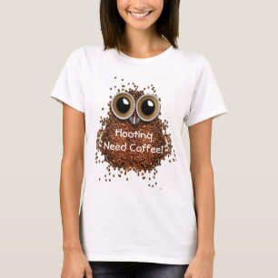 Jag behöver kaffe för Coffee uggla. T Shirt