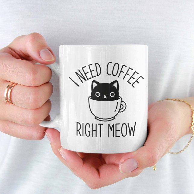 Jag behöver kaffe Höger Meow Kaffemugg (coffee cat mug)