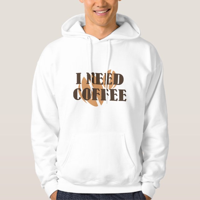 Jag behöver kaffe hoodie (Framsida)