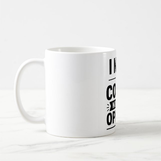 Jag Behöver Kaffe Inte Din Åsikt Mugg (Vänster)