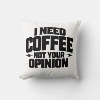 Jag Behöver Kaffe Inte Din Åsikt Typografi Design Kudde