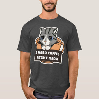 Jag behöver kaffe just nu Kaffeälskare Citat retr T Shirt