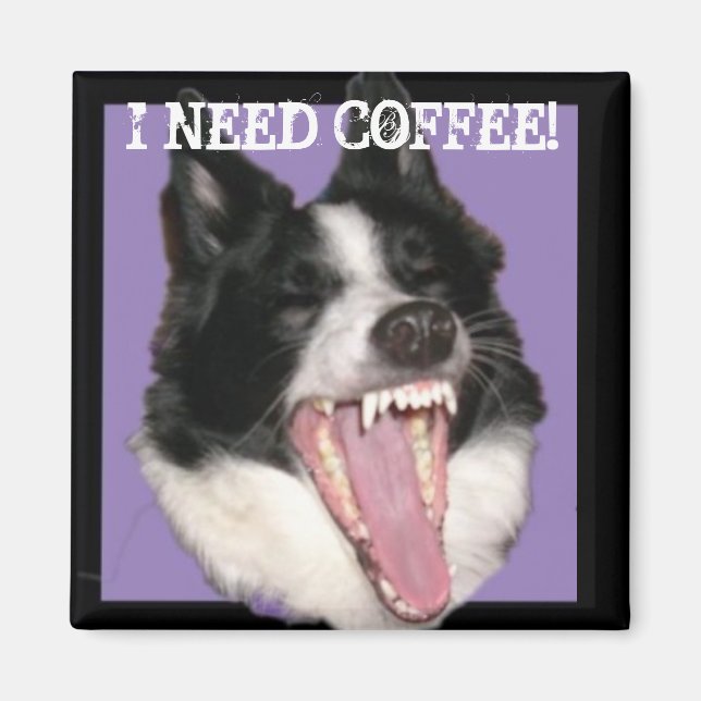 Jag behöver kaffe! magnet (Framsidan)