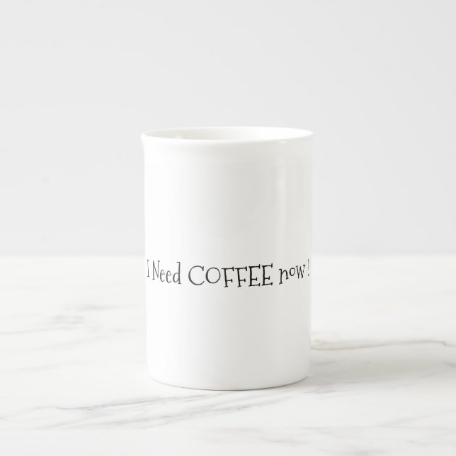 Jag behöver kaffe nu Bone China Mugg Benporslin Mugg (Framsidan)