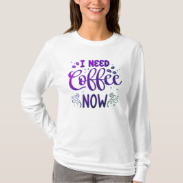 Jag behöver kaffe nu Freefit Basic Långärmad T-Shi T Shirt