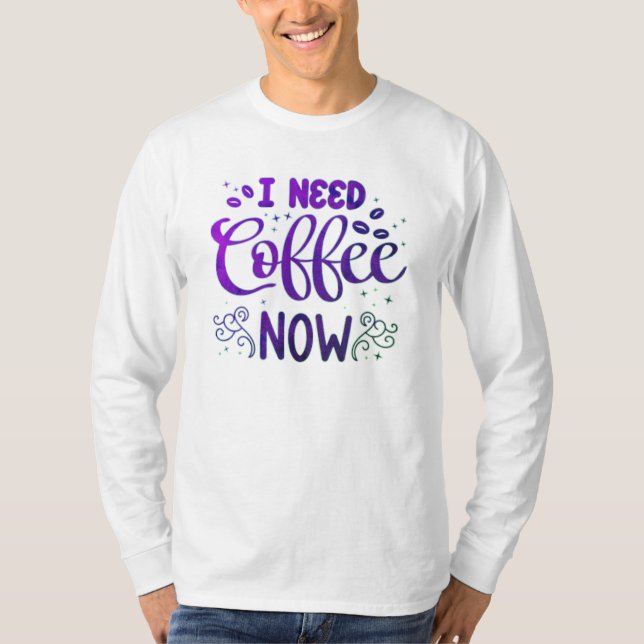 Jag behöver kaffe nu, grundläggande Långärmad T-Sh T Shirt (Framsida)