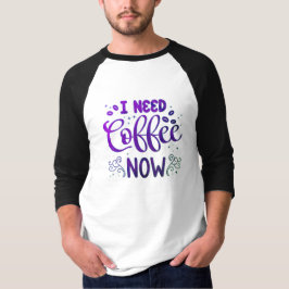 Jag behöver kaffe nu Manar 3/4 Sleeve Raglan T- T Shirt
