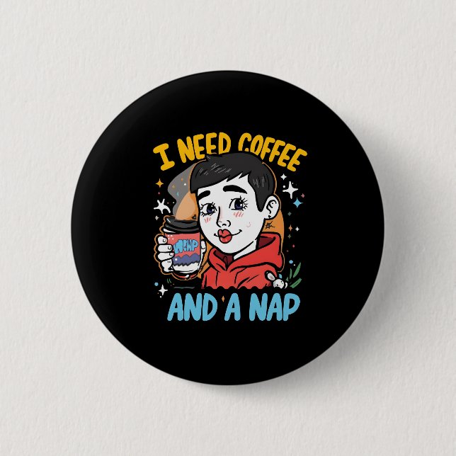 Jag behöver kaffe och en tupplur knapp (Framsida)