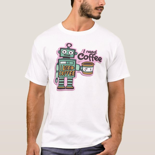 Jag behöver kaffe Påstående T-shirt (Framsida)