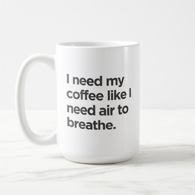 Jag behöver kaffe som jag behöver Luft till Breath Kaffemugg (Vänster)