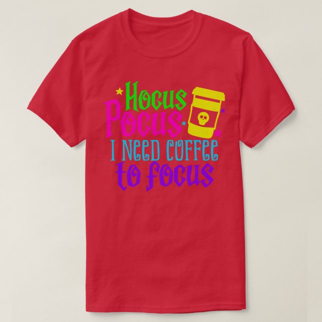 Jag behöver kaffe till Focus T Shirt (Design framsida)