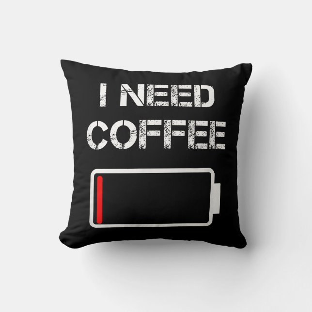 Jag behöver kaffekul, lustigt kaffe koppar-batteri kudde (Framsida)