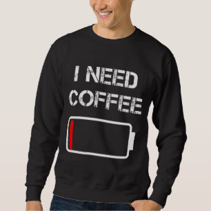 Jag behöver kaffekul, lustigt kaffe koppar-batteri lång ärmad tröja