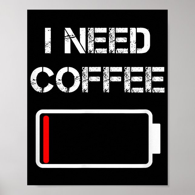 Jag behöver kaffekul, lustigt kaffe koppar-batteri poster (Framsidan)