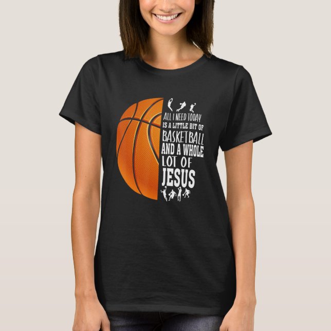Jag behöver lite Basketboll och mycket. T Shirt (Framsida)