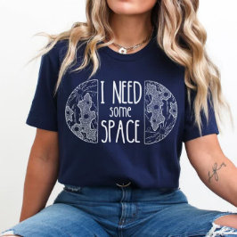 Jag behöver lite utrymme | Lönsamt utrymme | Psyki T Shirt
