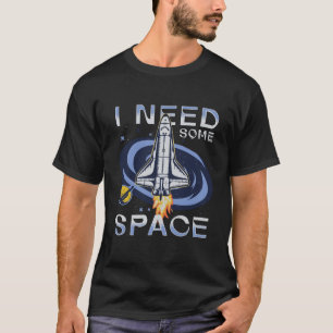 Jag behöver lite utrymme t shirt